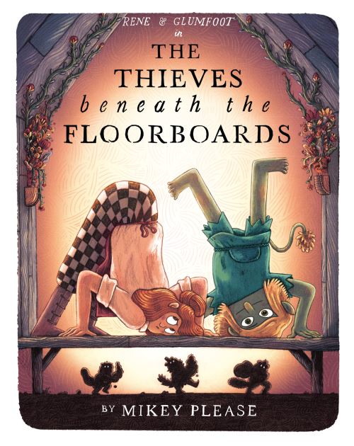 The Thieves Beneath The Floorboards