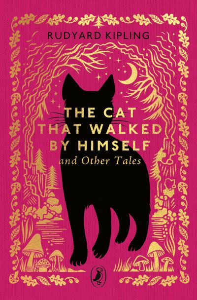 The Cat That Walked By Himself And Other Stories