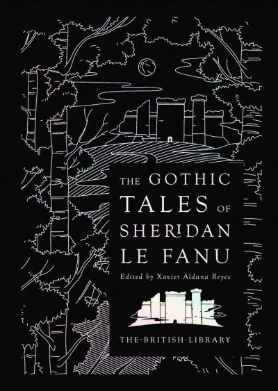 The Gothic Tales Of Sheridan Le Fanu