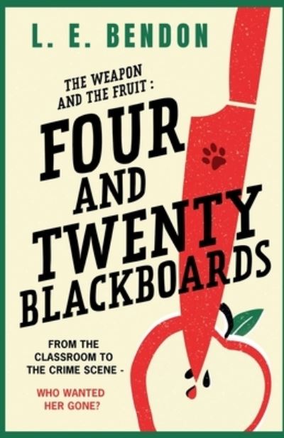 The Weapon And The Fruit: Four And Twenty Blackboards