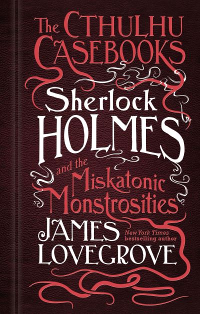 Sherlock Holmes and the miskatonic monstrosities