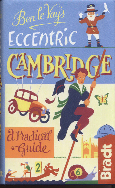 Ben Le Vay's Eccentric Cambridge