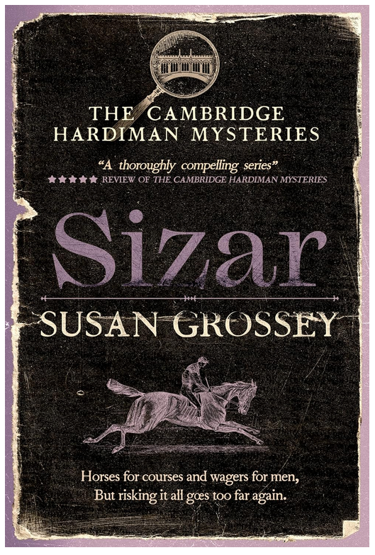 Sizar: Gambling, intrigue and mayhem disturb the scholarly quiet of Cambridge (The Cambridge Hardiman Mysteries Book 2)