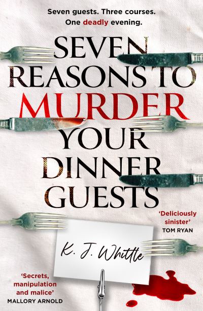Seven Reasons To Murder Your Dinner Guests
