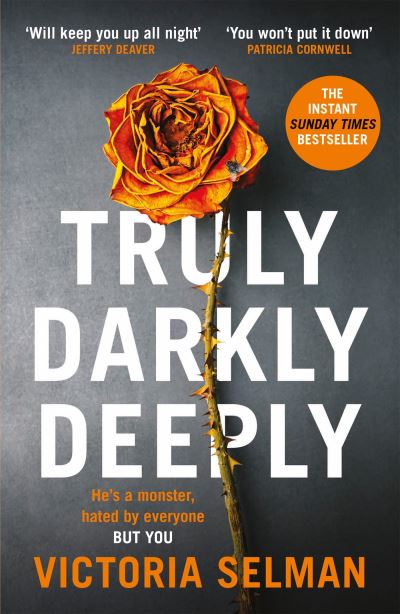 Truly, darkly, deeply