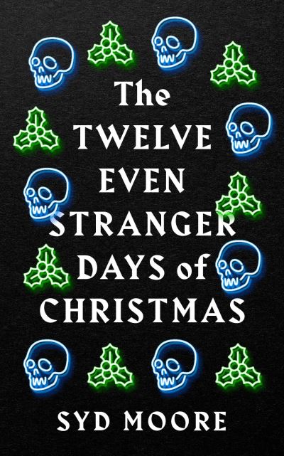 The twelve even stranger days of Christmas