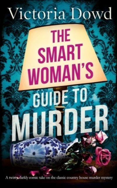 THE SMART WOMAN'S GUIDE TO MURDER a twisty, darkly comic take on the classic hou