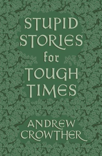 Stupid Stories For Tough Times
