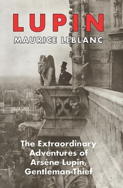 The extraordinary adventures of Arsène Lupin, gentleman burglar